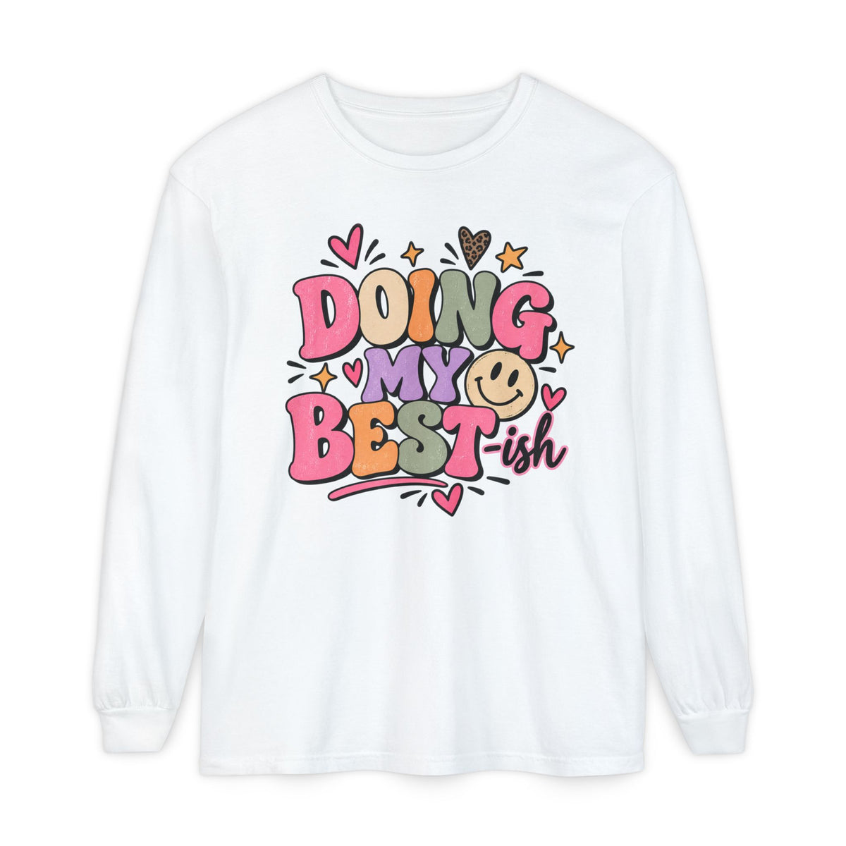 Doing My Best-ish Long Sleeve Tee — Cute Positive Graphic Shirt