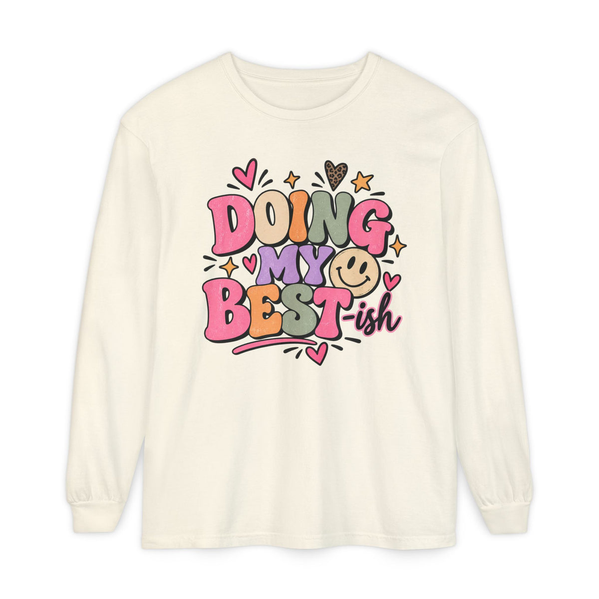 Doing My Best-ish Long Sleeve Tee — Cute Positive Graphic Shirt