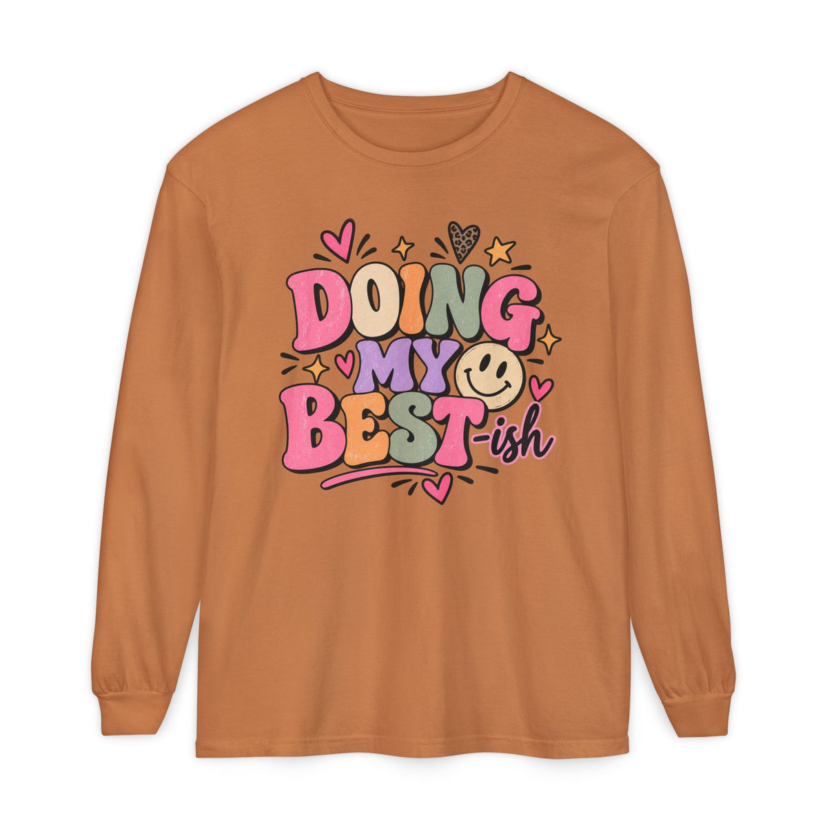 Doing My Best-ish Long Sleeve Tee — Cute Positive Graphic Shirt