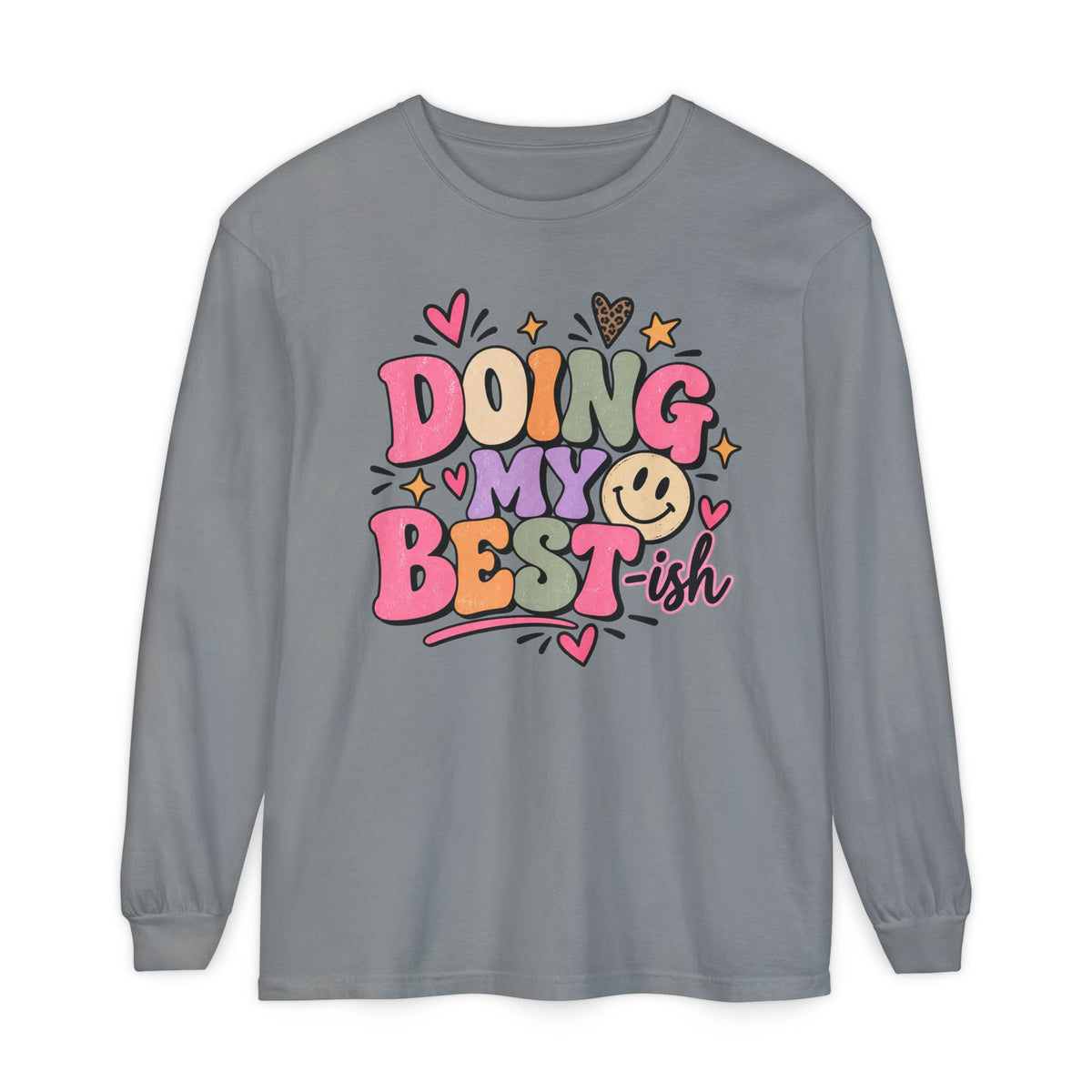 Doing My Best-ish Long Sleeve Tee — Cute Positive Graphic Shirt