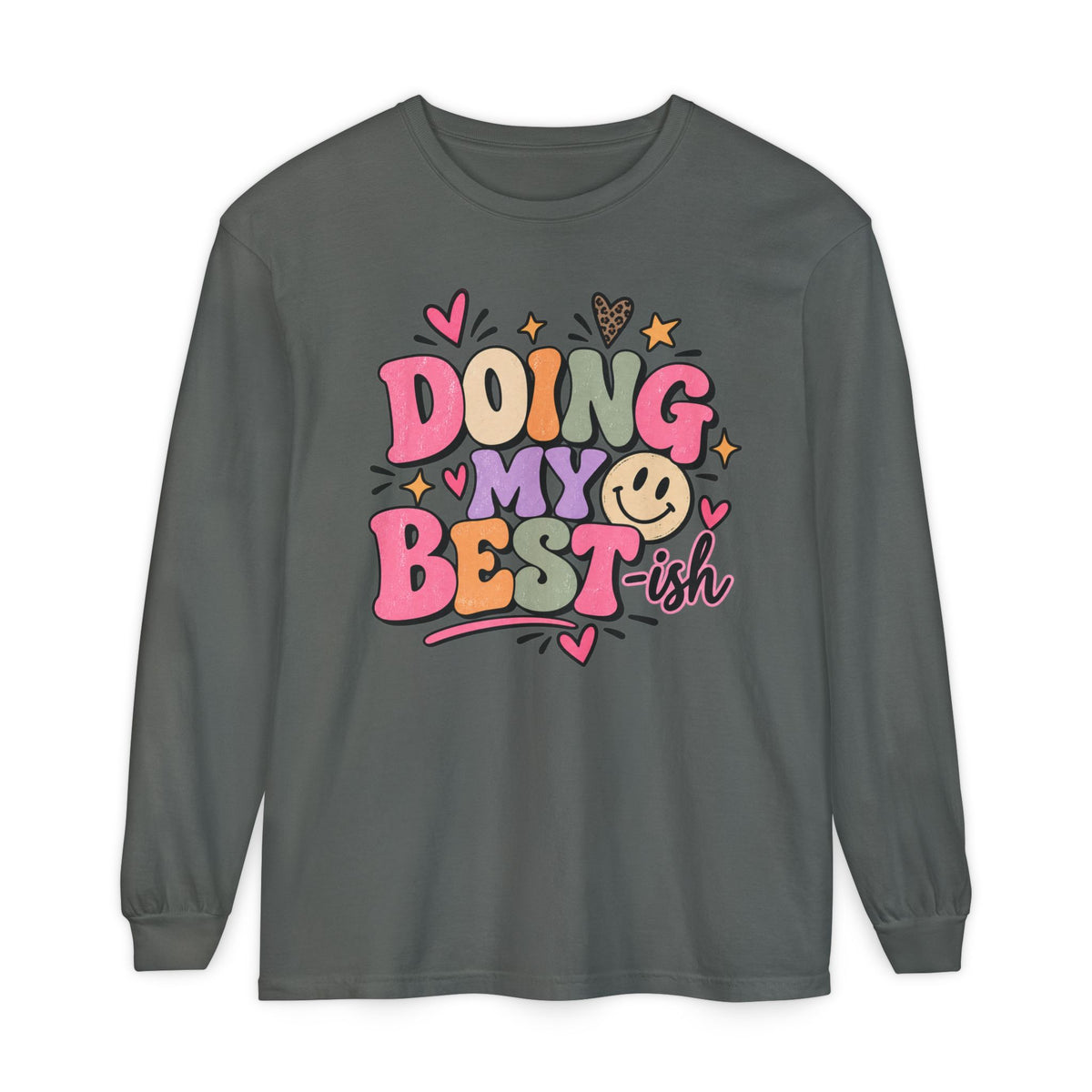 Doing My Best-ish Long Sleeve Tee — Cute Positive Graphic Shirt