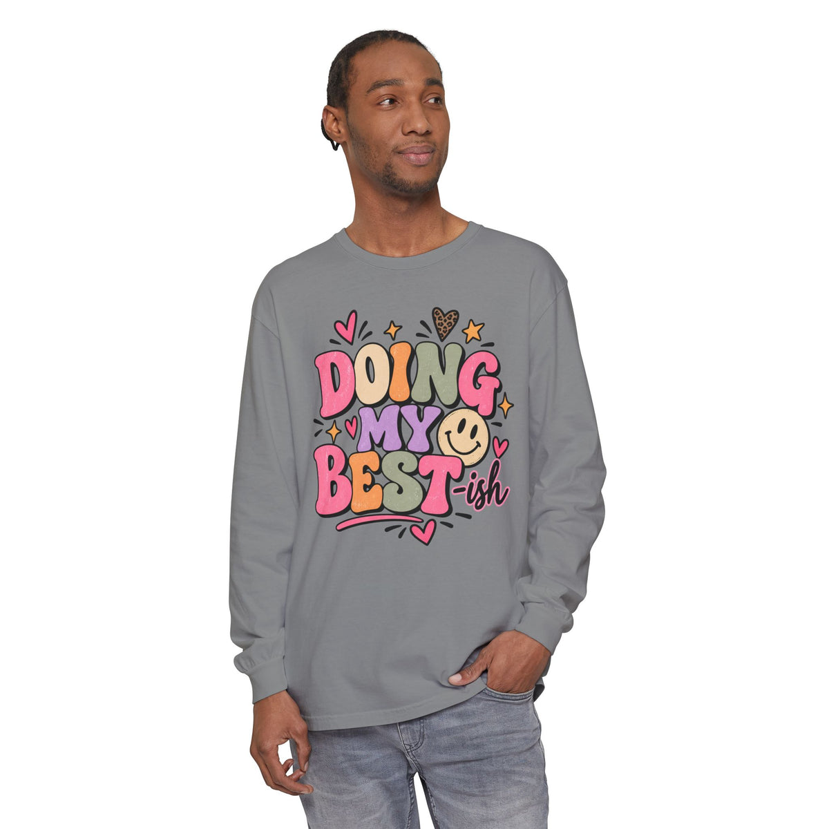 Doing My Best-ish Long Sleeve Tee — Cute Positive Graphic Shirt