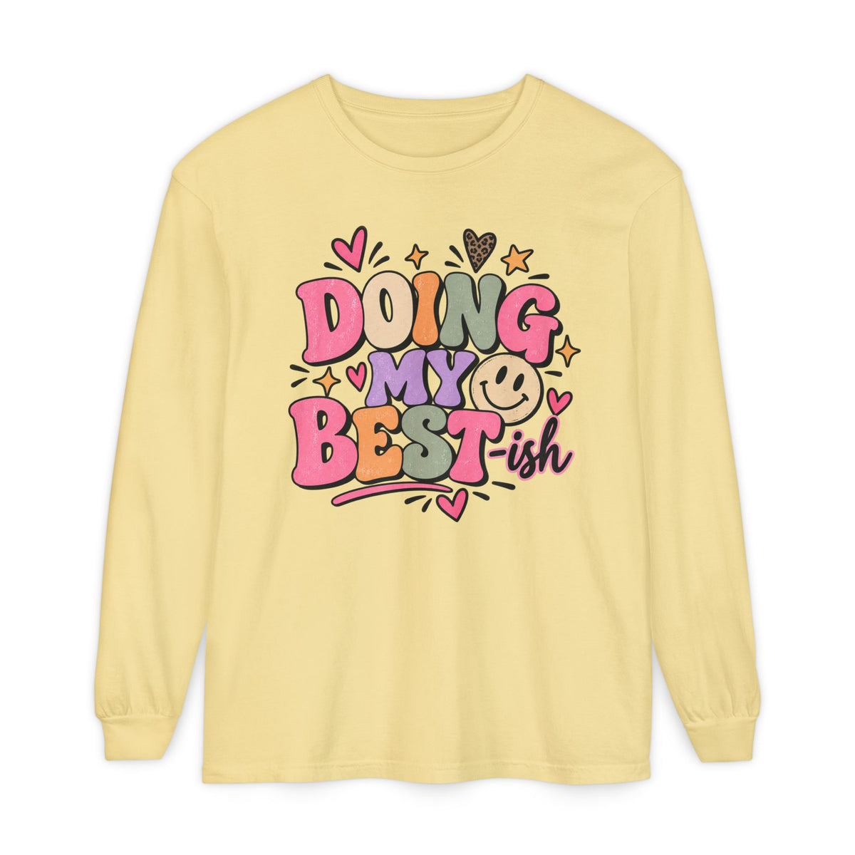 Doing My Best-ish Long Sleeve Tee — Cute Positive Graphic Shirt